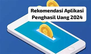 Apk Penghasil Uang Miliaran Rupiah 2024 Indonesia